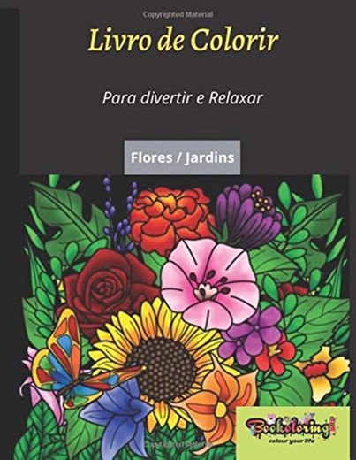 Livro de colorir : Relaxar e Colorir, Flores e Jardins: Alivio do