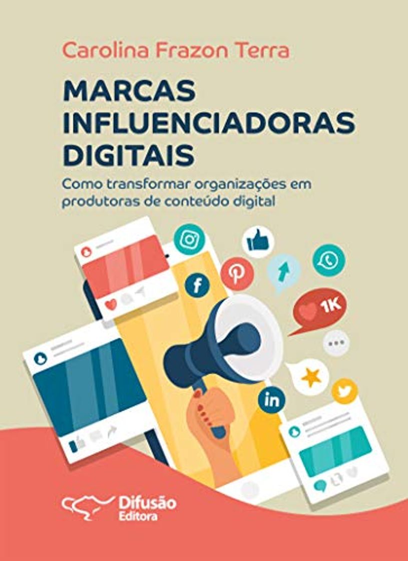 Libro Marcas influenciadoras digitais: como transformar organizações em produtoras de conteúdos digitais