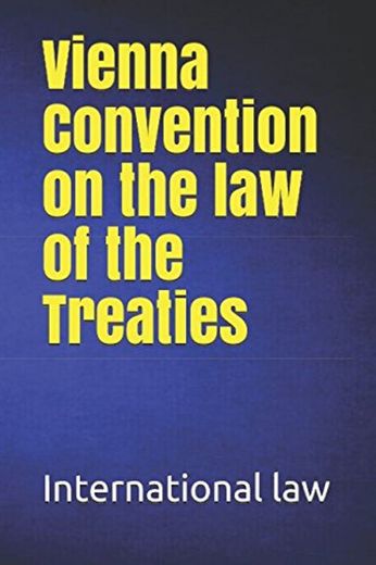 Vienna Convention On The Law Of Treaties
