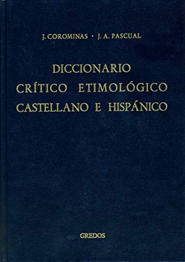 Diccionario crítico etimológico castellano e hispánico 1