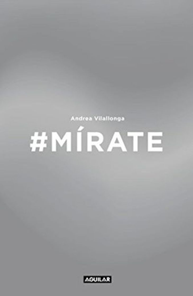 Libros #Mírate: Mejora tu imagen, renueva tu actitud, trabaja tu expresión