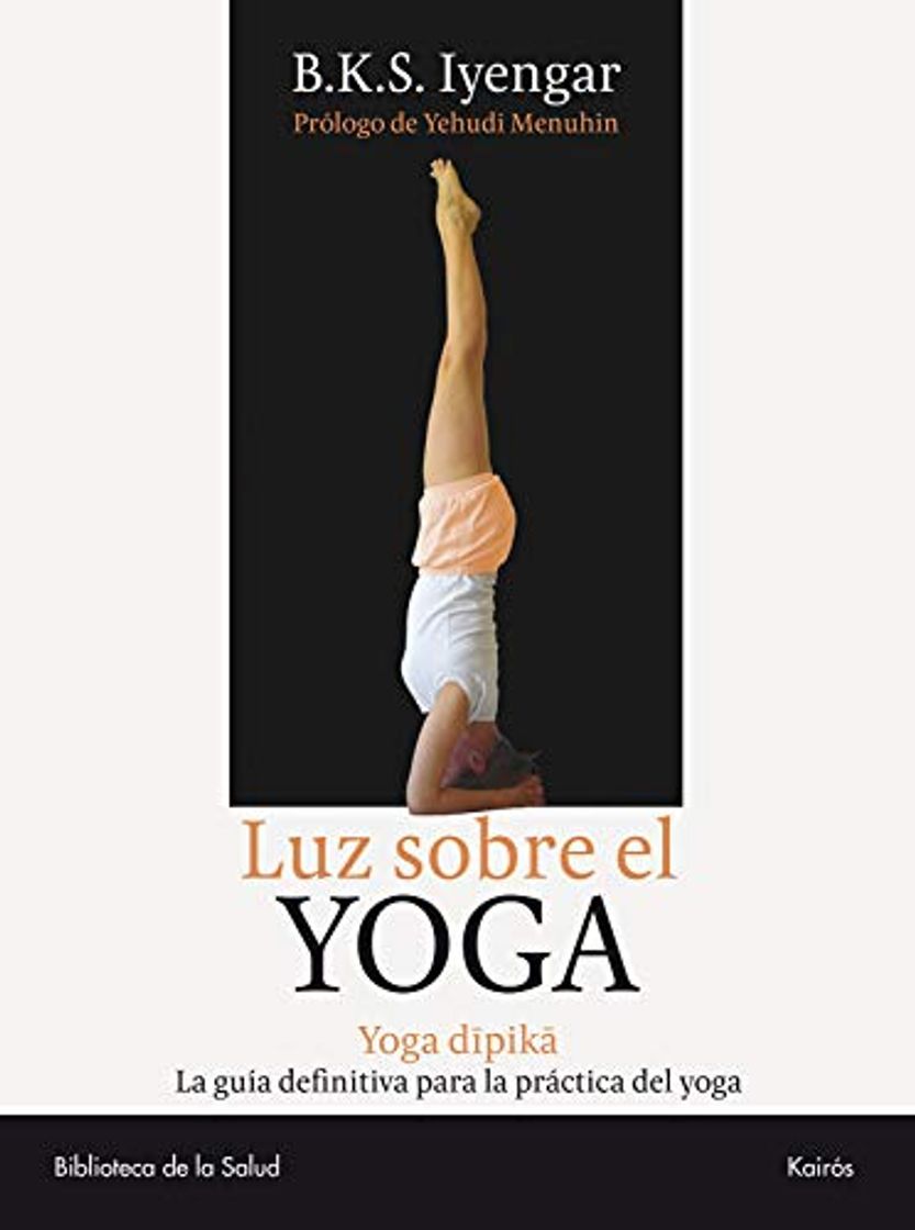 Libro Luz sobre el Yoga: Yoga Dipika. La guía definitiva para la práctica