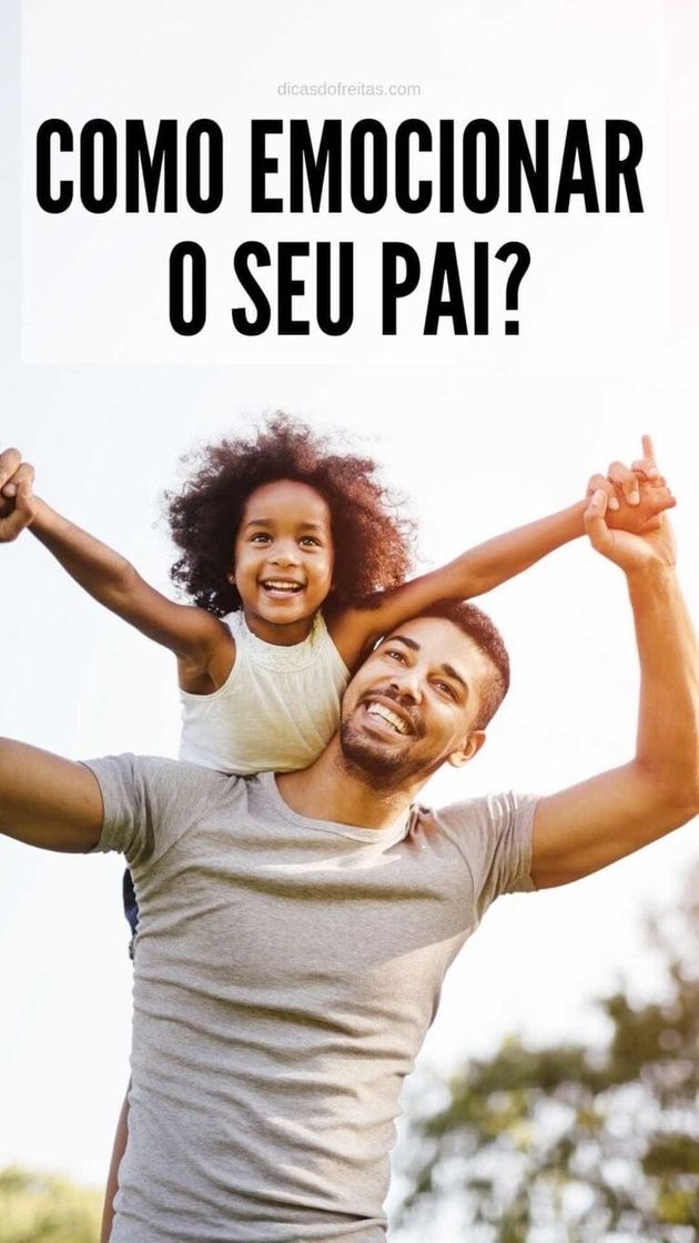 Fashion Como emocionar seu pai?