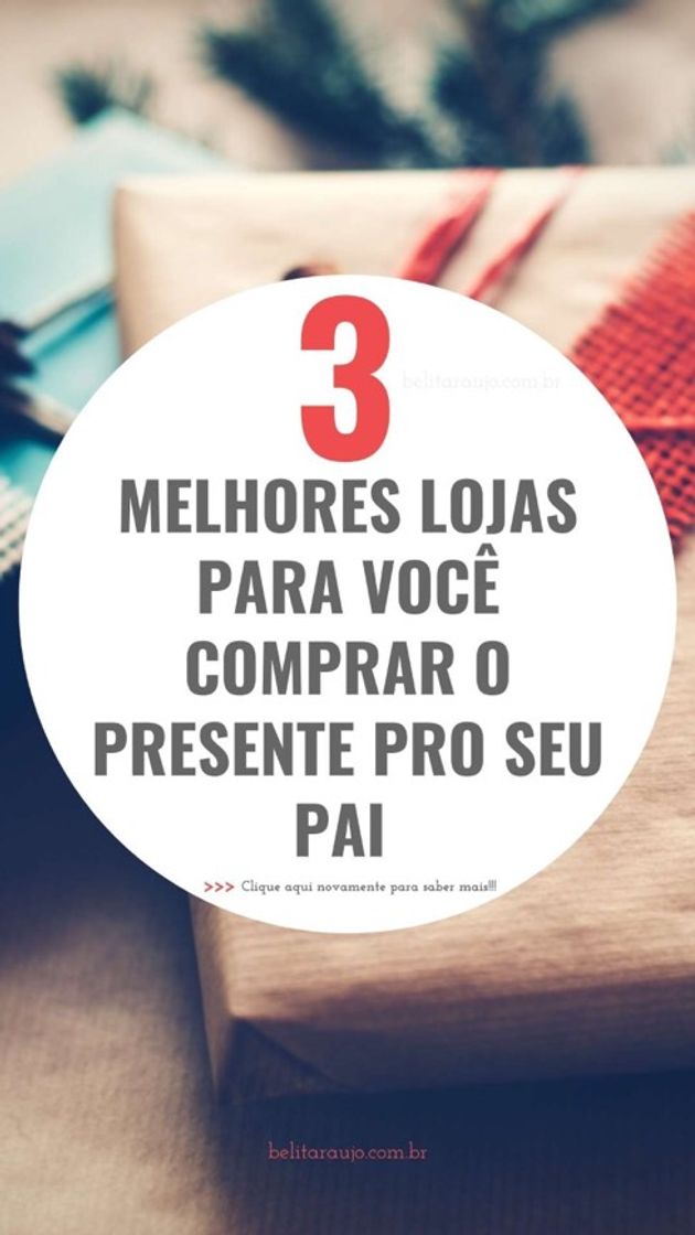 Moda 3 Melhores lojas para você comprar o presente pro seu pai 