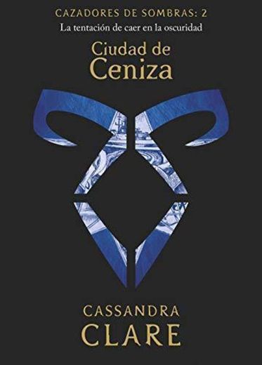 Ciudad de ceniza. Cazadores de sombras 2