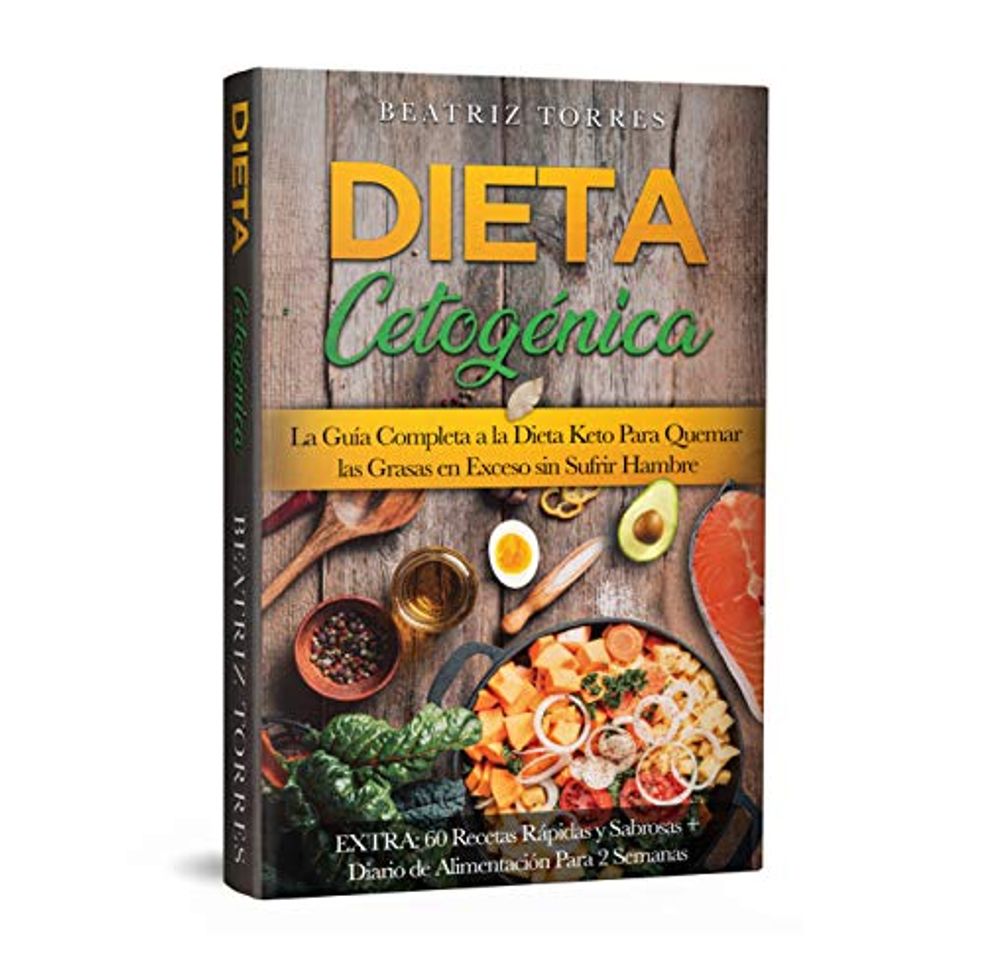 Libro DIETA CETOGÉNICA La Guía Completa a la Dieta Keto Para Quemar las