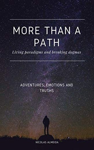 MORE THAN A PATH: living paradigms and breaking dogmas