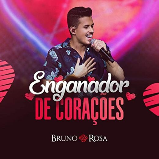 Bruno Rosa - Enganador de corações