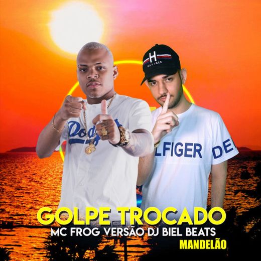 Golpe Trocado - Versão DJ Biel Beats Mandelão