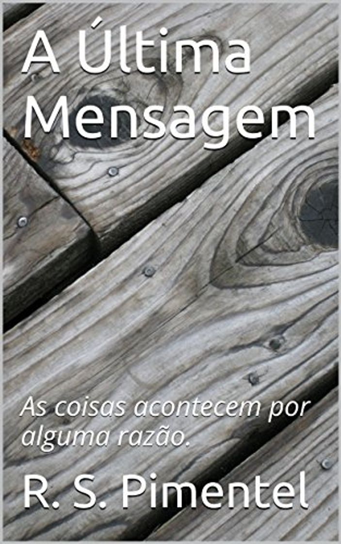 Book A Última Mensagem: As coisas acontecem por alguma razão.