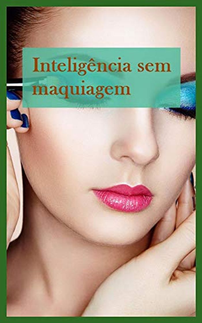 Product Inteligência sem maquiagem