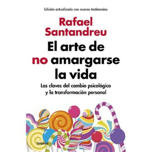 El arte de no amargarse la vida Rafael Santandreu
