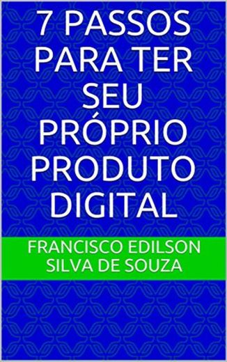 7 passos para ter seu próprio produto digital