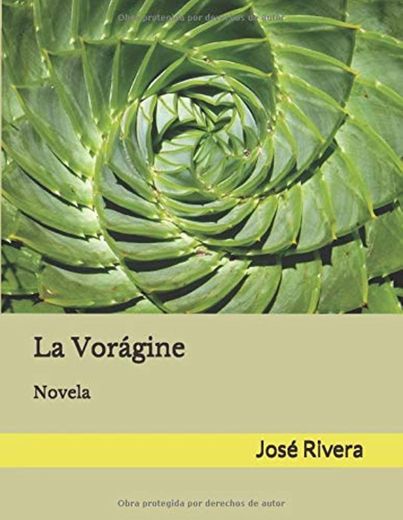 La Vorágine: Novela