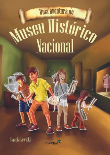 Uma aventura no museu histórico nacional 