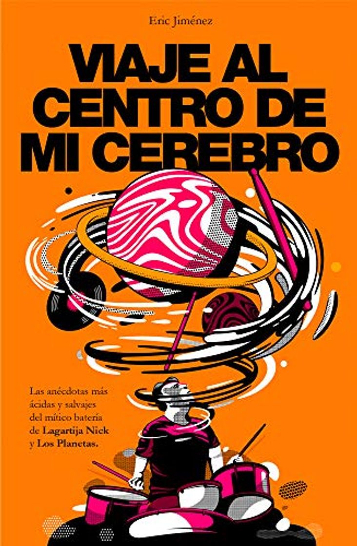 Libro Viaje al centro de mi cerebro: Las anécdotas más ácidas y salvajes