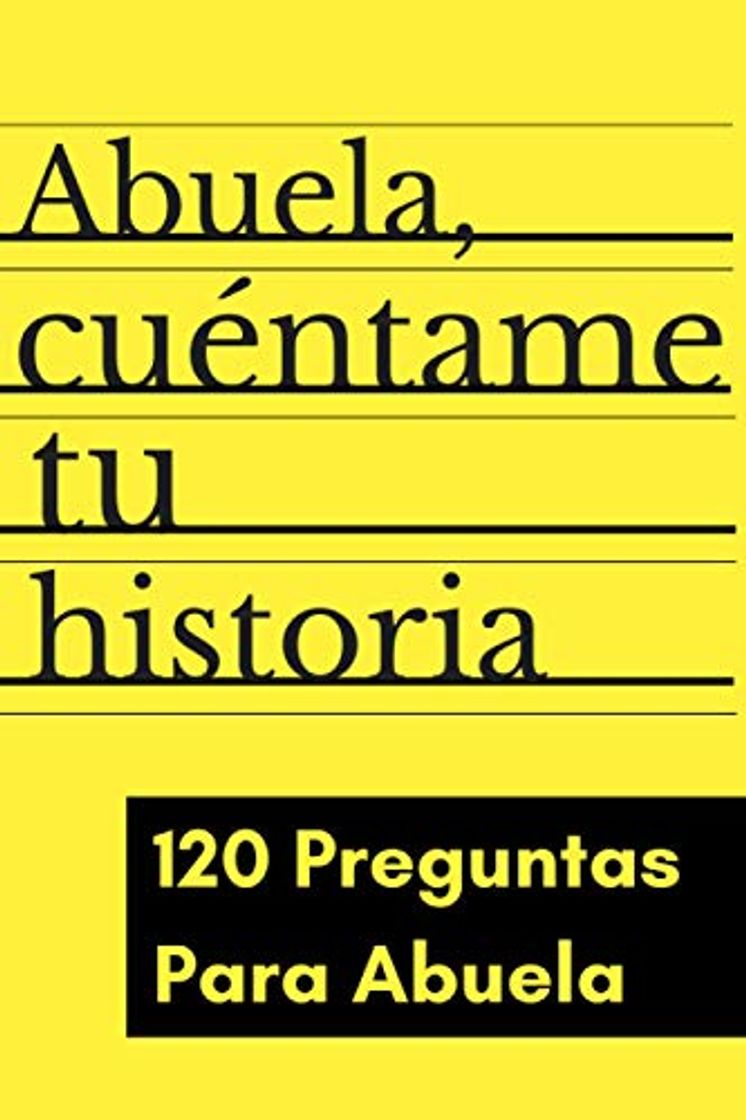 Libro Abuela cuéntame tu historia, 120 preguntas para Abuela: regalo para Abuela ¿me cuentas tu historia?, Abuela cuéntame