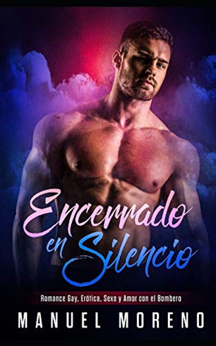 Libro Encerrado en Silencio: Romance Gay, Erótica, Sexo y Amor con el Bombero