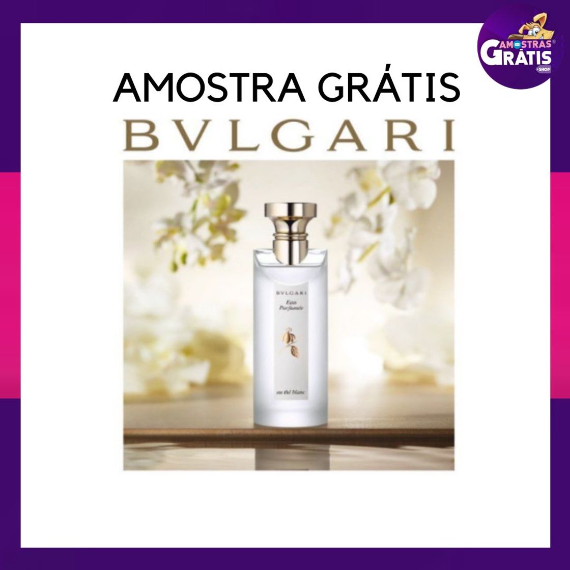 Fashion Amostras Grátis: Solicite amostras do perfume Bulgari Eau