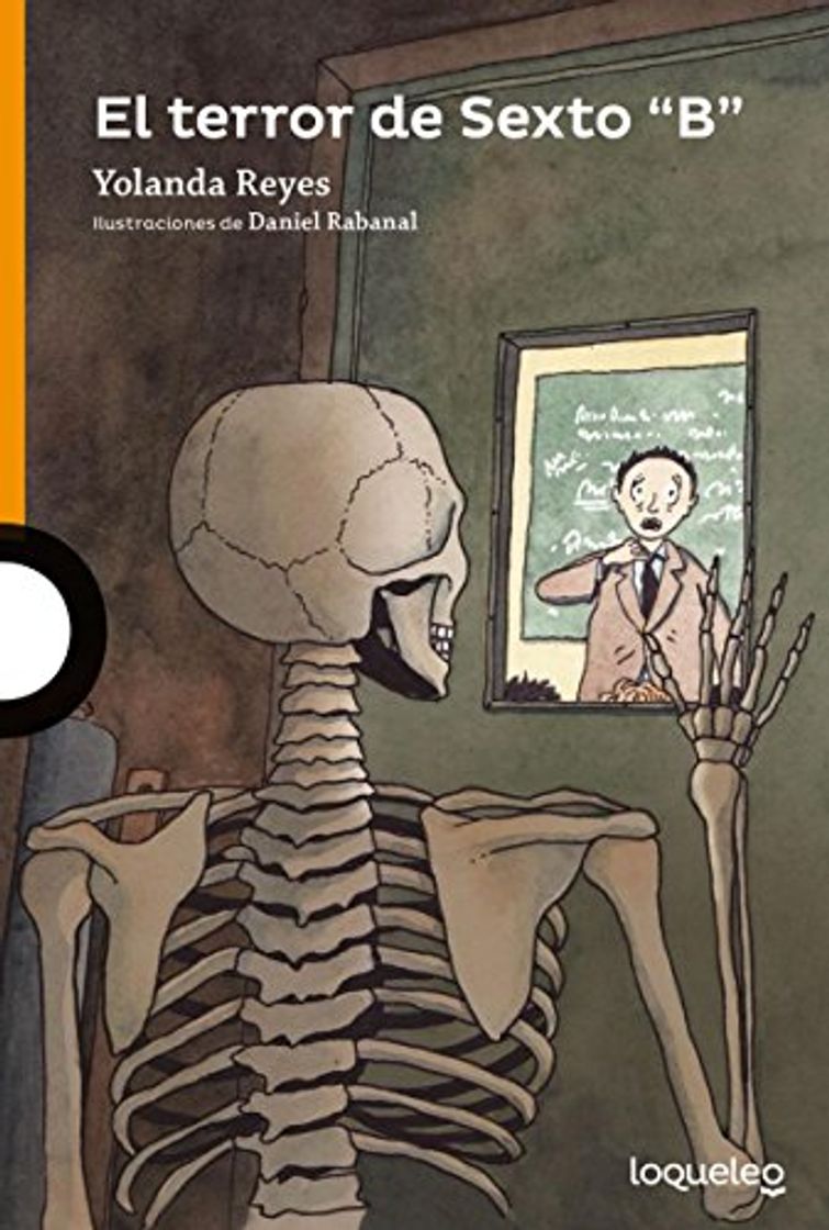 Libro El Terror de Sexto "B"/The Terror of Class 6b and Other School