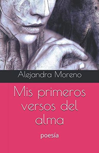 Mis primeros versos del alma: poesía