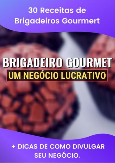 Brigadeiro Gourmet - Negócio Lucrativo