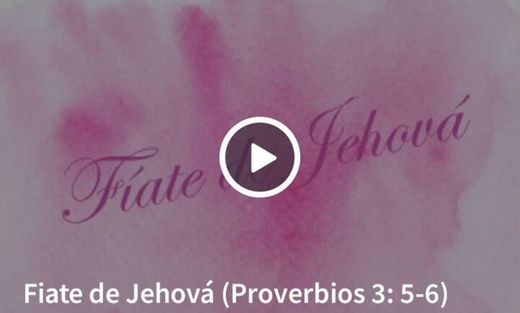 Fiate de Jehová (Proverbios 3:5-6)