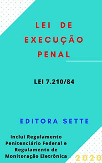 Lei de Execução Penal – Lei 7.210/84: Atualizada - 2020