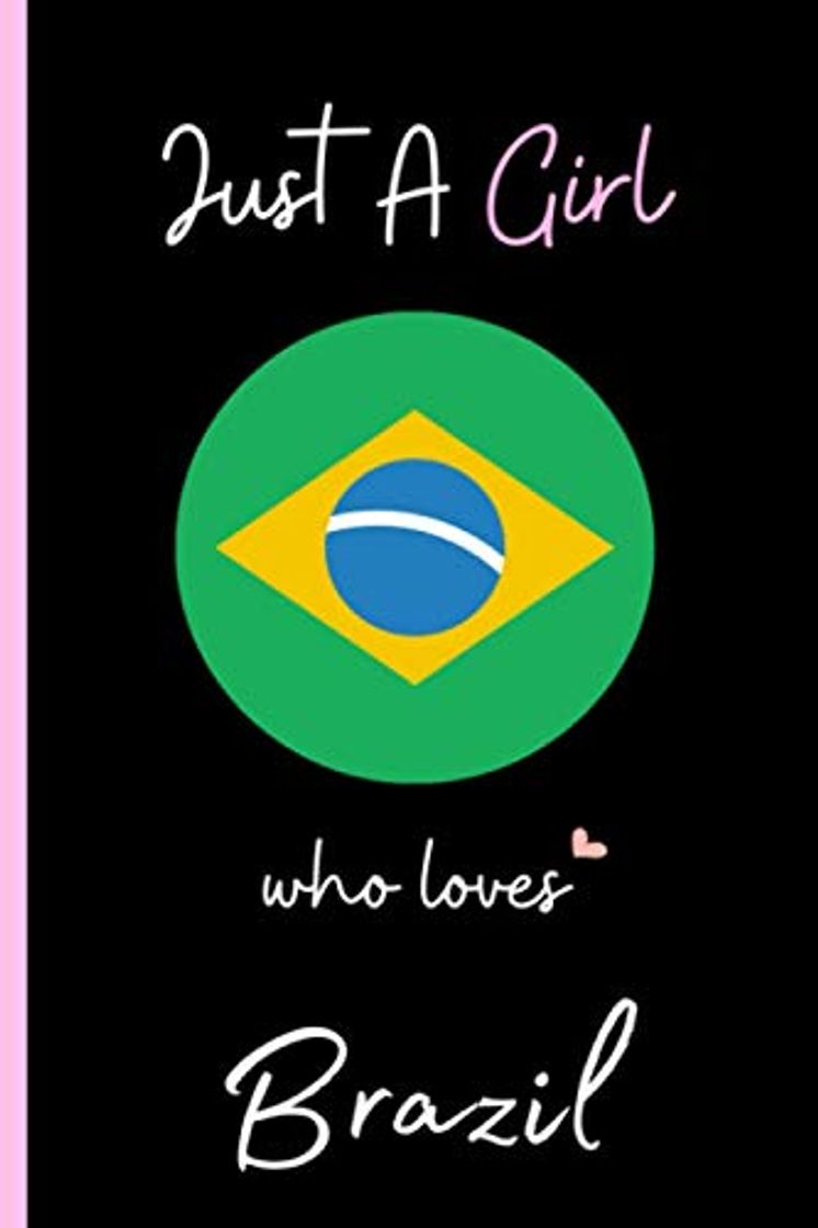 Libro Just A Girl Who Loves Brazil: Perfect Notebook Gift For Brazil Girls