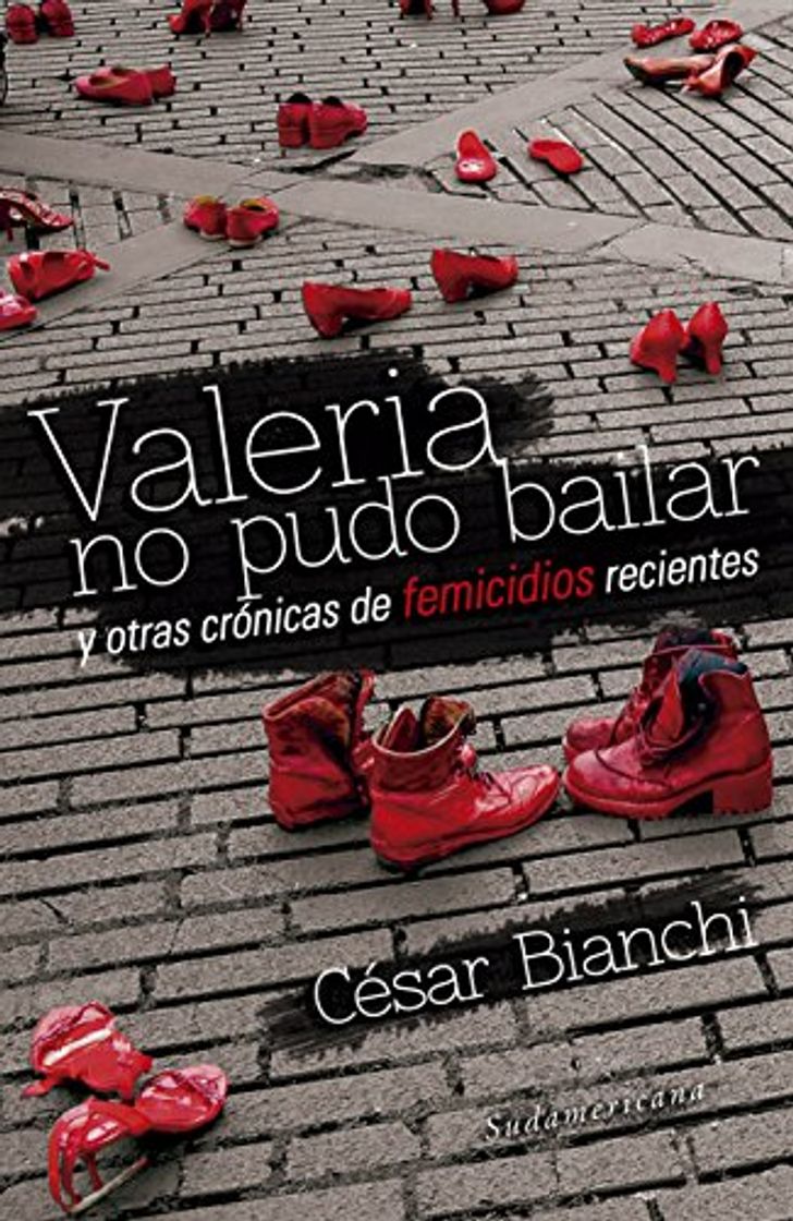 Libros Valeria no pudo bailar: y otras crónicas de femicidios recientes