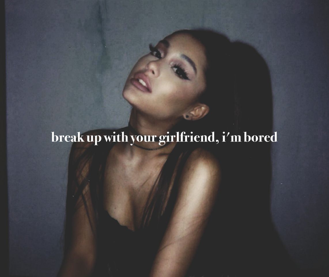 Music break up with your girlfriend, i'm bored