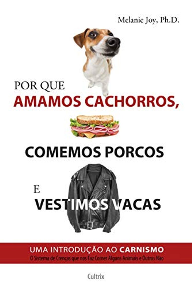 Libro Por que Amamos Cachorros, Comemos Porcos e Vestimos Vacas