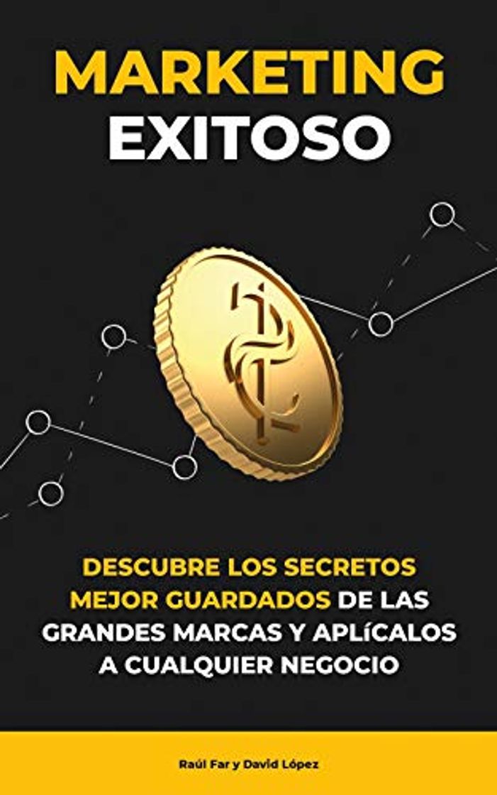 Libros Marketing Exitoso: Descubre los secretos mejor guardados de las grandes multinacionales y aplícalos a cualquier negocio