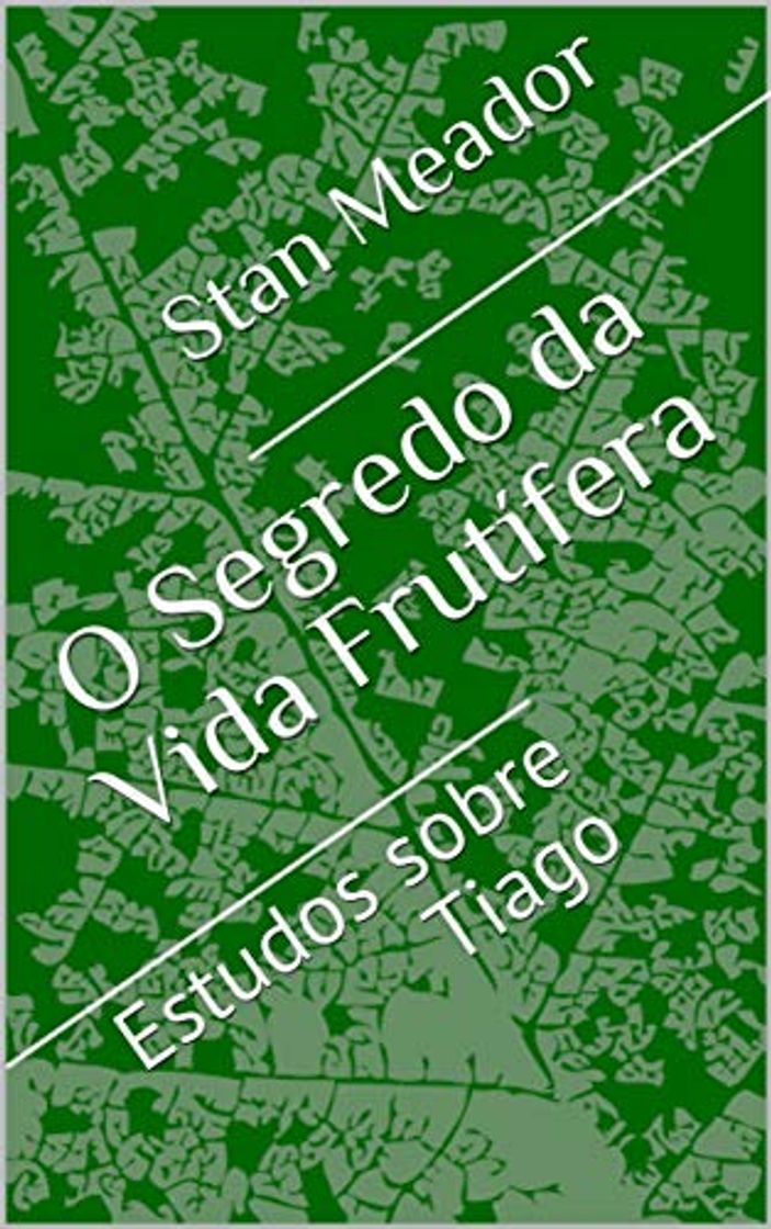 Libro O Segredo da Vida Frutífera: Estudos sobre Tiago