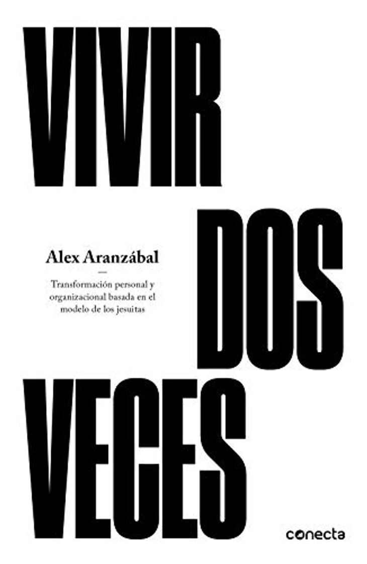 Book Vivir dos veces: Transformación personal y organizacional basada en el modelo de