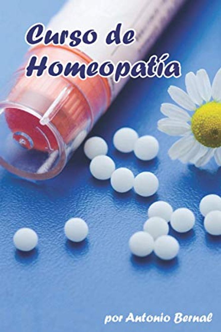 Libros Curso de Homeopatía: Curso completo de Homeopatía, para ejercer profesionalmente, o privado