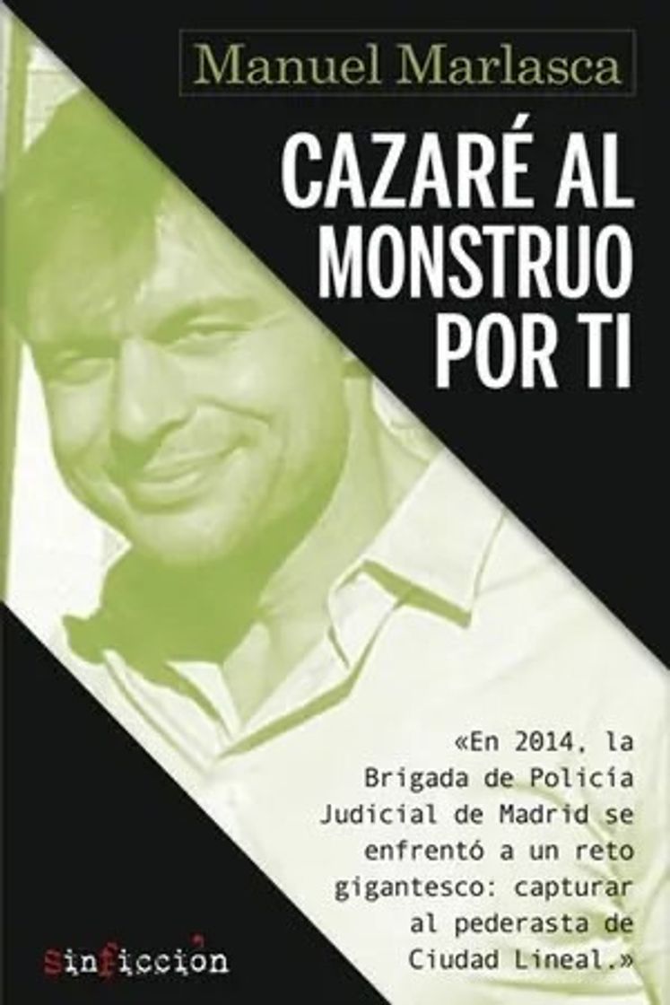 Libro Cazaré al monstruo por ti - Manuel Marlasca