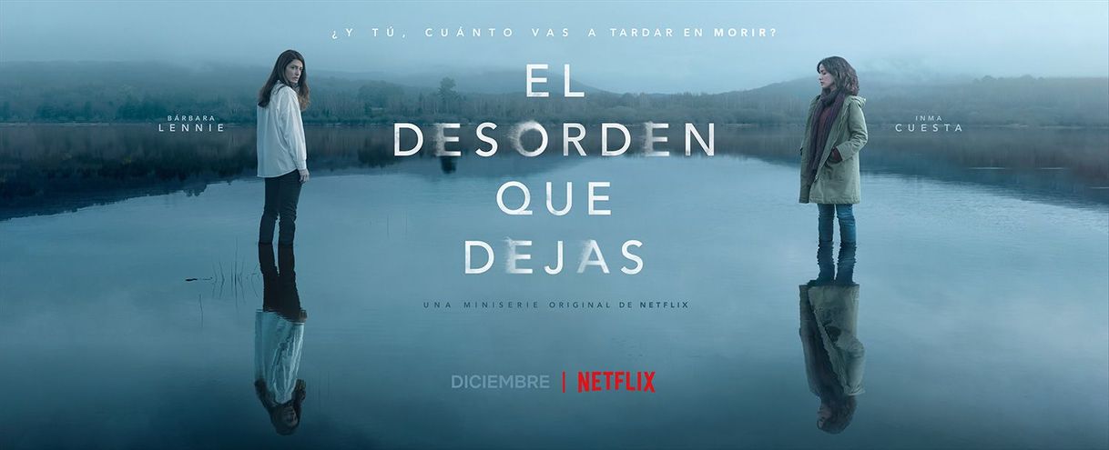 Series El Desorden que Dejas💀👀 - Netflix