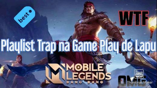 Game Play de Lapu Mobile Legends Playlist Trap - YouTube