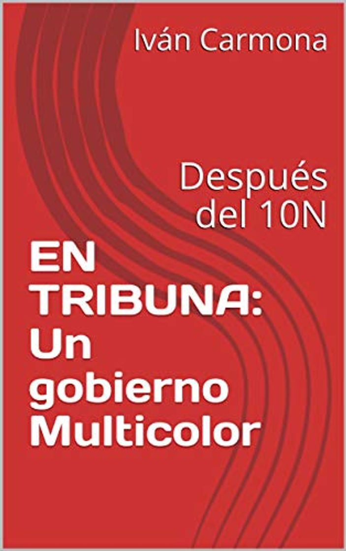 Books EN TRIBUNA: Un gobierno Multicolor : Después del 10N