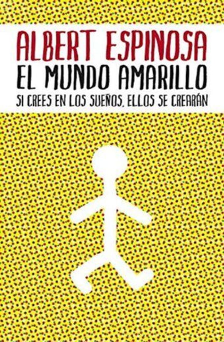 Libro El mundo amarillo: Si crees en los sueños, ellos se crearán