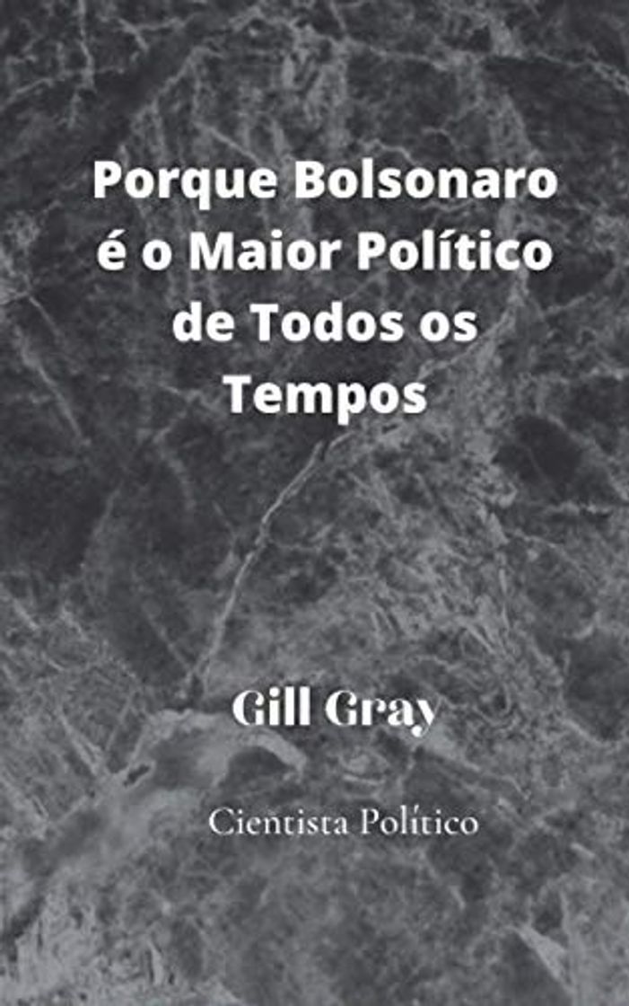 Libro Porque Bolsonaro é o Maior Político de Todos os Tempos