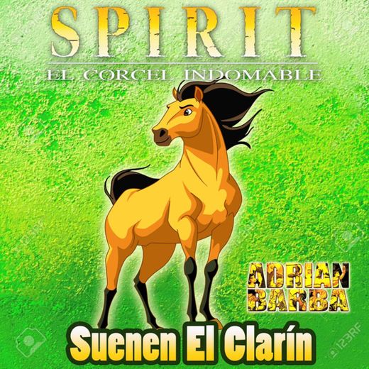 Suenen El Clarín (From "Spirit El Corcel Indomable")