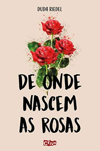 De Onde Nascem As Rosas - Para Cultivar Amor É Necessário Se Amar Primeiro