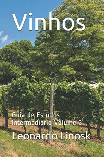 Vinhos: Guia de Estudos Intermediário Perguntas e Respostas Volume 3