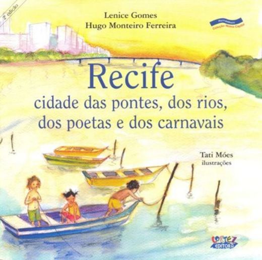 Recife, Cidade das Pontes, dos Rios, dos Poetas e dos Carnavais