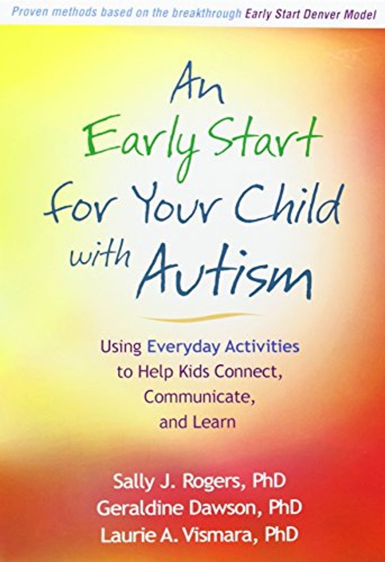 Libros An Early Start for Your Child with Autism: Using Everyday Activities to Help Kids Connect, Communicate, and Learn