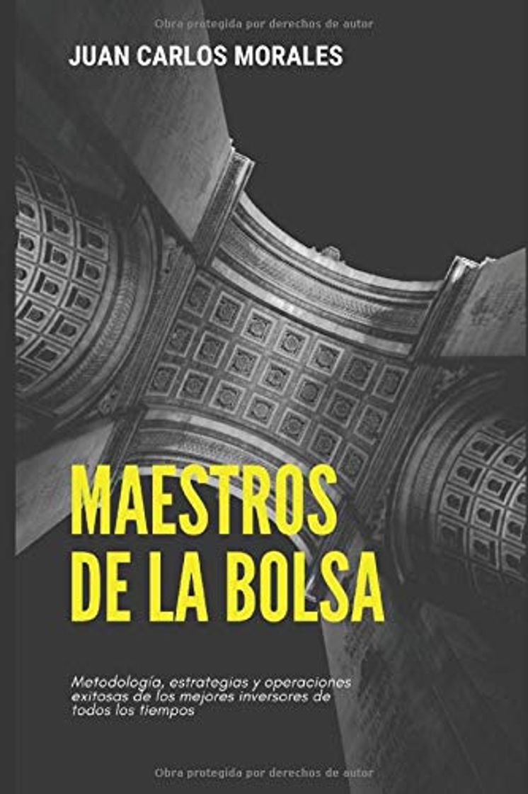 Books MAESTROS DE LA BOLSA: Metodología, estrategias y operaciones exitosas de los mejores inversores de todos los tiempos