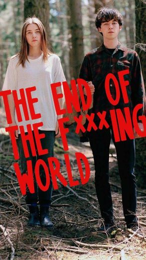 The End of The F❌❌ing World