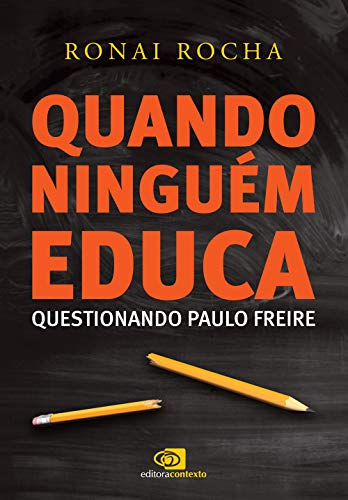 Books Quando Ninguém Educa Questionando Paulo Freire